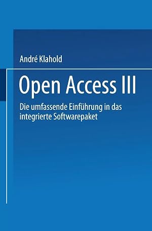 Immagine del venditore per Open Access III | Die Umfassende Einf�hrung in das Integrierte Softwarepaket venduto da preigu