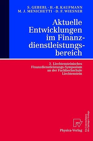 Bild des Verk�ufers f�r Aktuelle Entwicklungen im Finanzdienstleistungsbereich | 3. Liechtensteinisches Finanzdienstleistungs-Symposium an der Fachhochschule Liechtenstein zum Verkauf von preigu