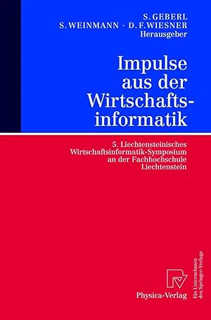 Bild des Verk�ufers f�r Impulse aus der Wirtschaftsinformatik | 5. Liechtensteinisches Wirtschaftsinformatik-Symposium an der Fachhochschule Liechtenstein zum Verkauf von preigu