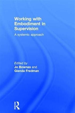 Seller image for Working With Embodiment in Supervision : A Systemic Approach for sale by GreatBookPricesUK