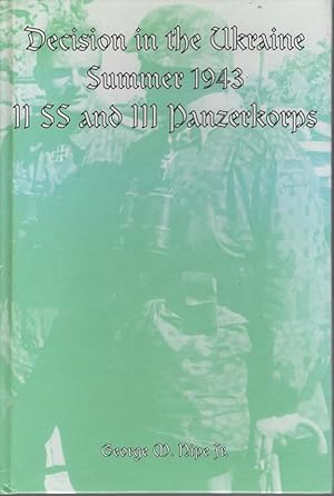 Bild des Verk�ufers f�r Decision in the Ukraine SUmmer 1943. II. SS and III. Panzerkorps zum Verkauf von Boomer's Books
