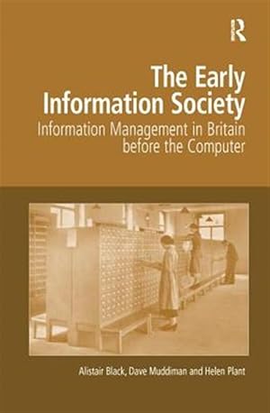 Immagine del venditore per Early Information Society : Information Management in Britain Before the Computer venduto da GreatBookPricesUK