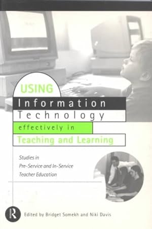 Image du vendeur pour Using Information Technology Effectively in Teaching and Learning : Studies in Pre-Service and In-Service Teacher Education mis en vente par GreatBookPricesUK