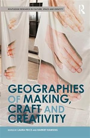 Bild des Verk�ufers f�r Geographies of Making, Craft and Creativity zum Verkauf von GreatBookPricesUK