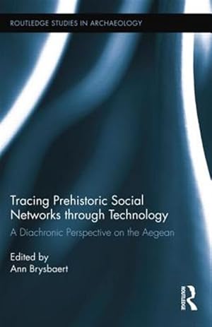 Immagine del venditore per Tracing Prehistoric Social Networks Through Technology : A Diachronic Perspective on the Aegean venduto da GreatBookPricesUK