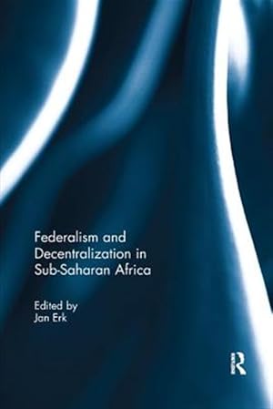 Seller image for Federalism and Decentralization in Sub-saharan Africa for sale by GreatBookPricesUK