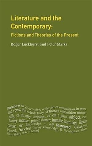 Seller image for Literature and the Contemporary : Fictions and Theories of the Present for sale by GreatBookPricesUK