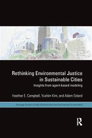 Imagen del vendedor de Rethinking Environmental Justice in Sustainable Cities : Insights from Agent-based Modeling a la venta por GreatBookPricesUK