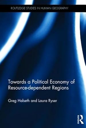 Seller image for Towards a Political Economy of Resource-Dependent Regions for sale by GreatBookPricesUK