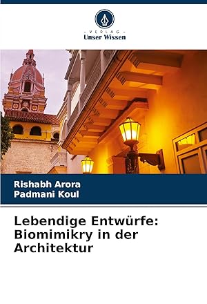 Bild des Verkufers fr Lebendige Entwrfe: Biomimikry in der Architektur zum Verkauf von preigu