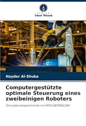 Immagine del venditore per Computergest�tzte optimale Steuerung eines zweibeinigen Roboters | Simulationsexperimente mit MATLAB/SIMULINK venduto da preigu