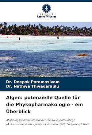 Bild des Verk�ufers f�r Algen: potenzielle Quelle f�r die Phykopharmakologie - ein �berblick | Abteilung f�r Biowissenschaften, Kristu Jayanti College (Autonomous), K. Narayanapura, Kothanur (PO), Bengaluru, Indien zum Verkauf von preigu