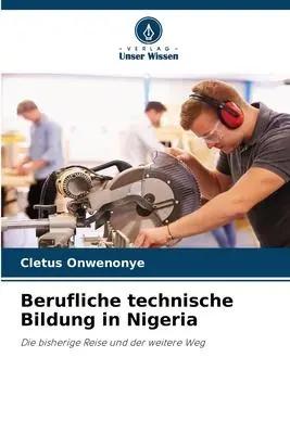 Immagine del venditore per Berufliche technische Bildung in Nigeria | Die bisherige Reise und der weitere Weg venduto da preigu