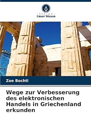 Immagine del venditore per Wege zur Verbesserung des elektronischen Handels in Griechenland erkunden venduto da preigu
