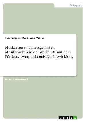 Immagine del venditore per Musizieren mit altersgem��en Musikst�cken in der Werkstufe mit dem F�rderschwerpunkt geistige Entwicklung venduto da preigu