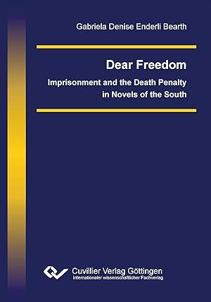 Seller image for Dear Freedom. Imprisonment and the Death Penalty in Novels of the South for sale by preigu