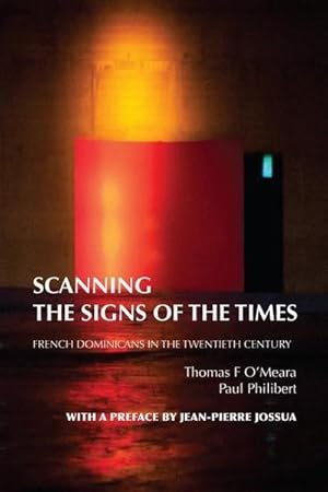 Bild des Verk�ufers f�r Scanning the Signs of the Times : French Dominicans in the Twentieth Century zum Verkauf von AHA-BUCH GmbH