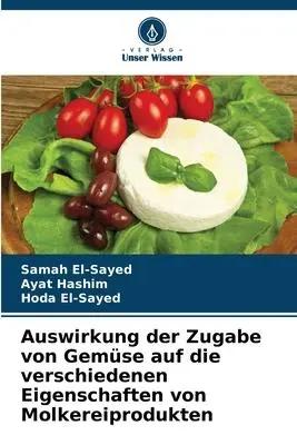 Imagen del vendedor de Auswirkung der Zugabe von Gem�se auf die verschiedenen Eigenschaften von Molkereiprodukten a la venta por preigu
