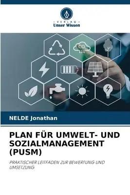Seller image for PLAN F�R UMWELT- UND SOZIALMANAGEMENT (PUSM) | PRAKTISCHER LEITFADEN ZUR BEWERTUNG UND UMSETZUNG for sale by preigu