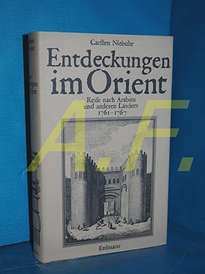 Bild des Verk�ufers f�r Entdeckungen im Orient : Reise nach Arabien u. anderen L�ndern 1761 - 1767 Hrsg. u. bearb. von Robert u. Evamaria Gr�n zum Verkauf von Antiquarische Fundgrube e.U.