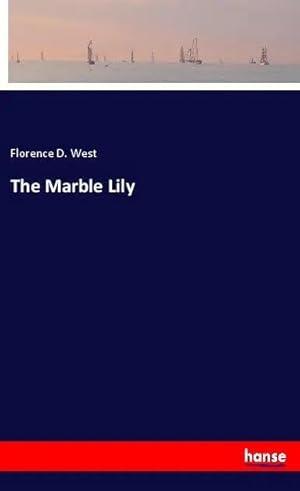 Bild des Verk�ufers f�r The Marble Lily zum Verkauf von preigu