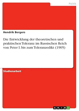 Immagine del venditore per Die Entwicklung der theoretischen und praktischen Toleranz im Russischen Reich von Peter I. bis zum Toleranzedikt (1905) venduto da preigu
