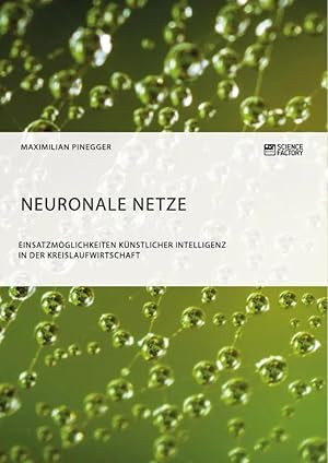 Bild des Verk�ufers f�r Neuronale Netze. Einsatzm�glichkeiten k�nstlicher Intelligenz in der Kreislaufwirtschaft zum Verkauf von preigu