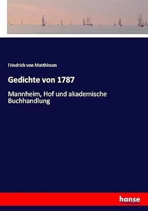 Bild des Verkufers fr Gedichte von 1787 | Mannheim, Hof und akademische Buchhandlung zum Verkauf von preigu