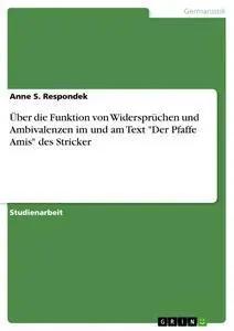 Immagine del venditore per �ber die Funktion von Widerspr�chen und Ambivalenzen im und am Text "Der Pfaffe Amis" des Stricker venduto da preigu