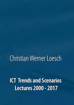 Immagine del venditore per ICT Trends and Scenarios | Lectures 2000 - 2017 venduto da preigu