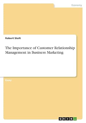 Bild des Verk�ufers f�r The Importance of Customer Relationship Management in Business Marketing zum Verkauf von preigu