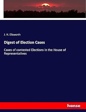 Bild des Verkufers fr Digest of Election Cases | Cases of contested Elections in the House of Representatives zum Verkauf von preigu