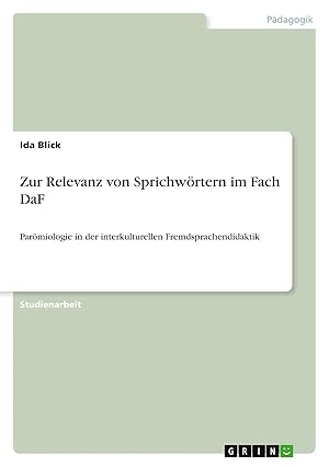 Bild des Verk�ufers f�r Zur Relevanz von Sprichw�rtern im Fach DaF | Par�miologie in der interkulturellen Fremdsprachendidaktik zum Verkauf von preigu