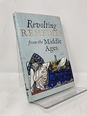 Seller image for Revolting Remedies from the Middle Ages for sale by Southampton Books