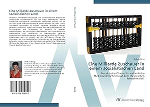 Image du vendeur pour Eine Milliarde Zuschauer in einem sozialistischen Land | Besteht eine Chance f�r ausl�ndische Medienunternehmen auf dem chinesischen Fernsehmarkt? mis en vente par preigu