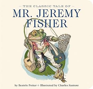 Immagine del venditore per The Classic Tale of Mr. Jeremy Fisher: The Classic Edition venduto da Off The Shelf