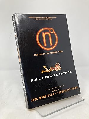 Bild des Verk�ufers f�r Full Frontal Fiction: The Best of Nerve.Com zum Verkauf von Southampton Books