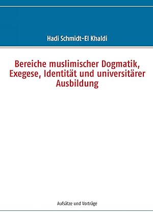 Immagine del venditore per Bereiche muslimischer Dogmatik, Exegese, Identit�t und universit�rer Ausbildung venduto da preigu