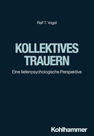 Immagine del venditore per Kollektives Trauern : Eine Tiefenpsychologische Perspektive -Language: German venduto da GreatBookPrices