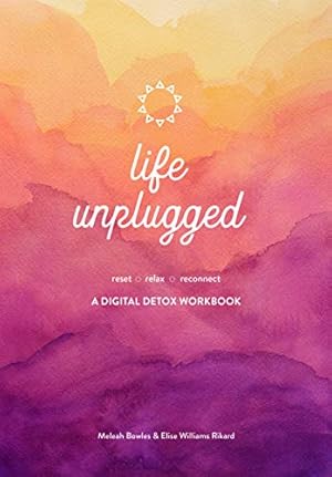 Imagen del vendedor de Life Unplugged: A Digital Detox Workbook a la venta por Off The Shelf
