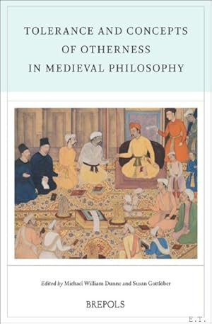 Seller image for Tolerance and Concepts of Otherness in Medieval Philosophy. Acts of the XXI Annual Colloquium of the Soci�t� Internationale pour l'�tude de la Philosophie M�di�vale, Maynooth, 9-12 September 2015 for sale by BOOKSELLER  -  ERIK TONEN  BOOKS