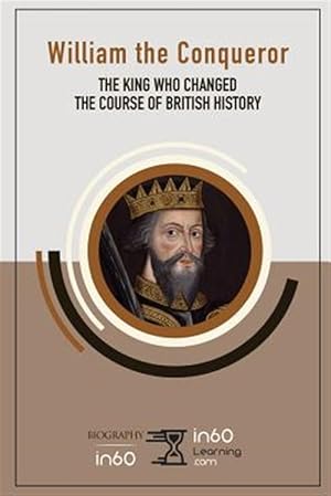Immagine del venditore per William the Conqueror: The King Who Changed the Course of British History venduto da GreatBookPricesUK