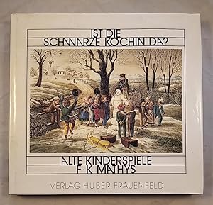 Bild des Verk�ufers f�r Ist die schwarze K�chin da? Alte Kinderspiele. zum Verkauf von KULTur-Antiquariat