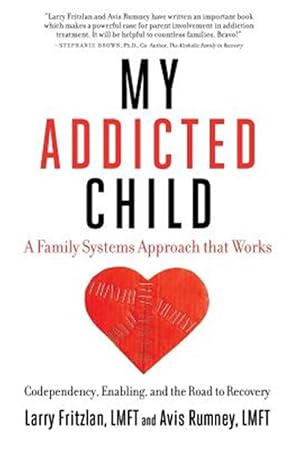 Seller image for My Addicted Child: Codependency, Enabling and the Road to Recovery for sale by GreatBookPricesUK