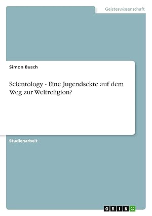 Bild des Verk�ufers f�r Scientology - Eine Jugendsekte auf dem Weg zur Weltreligion? zum Verkauf von preigu