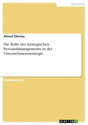 Imagen del vendedor de Die Rolle des strategischen Personalmanagements in der Unternehmensstrategie a la venta por preigu