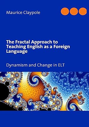 Immagine del venditore per The Fractal Approach to Teaching English as a Foreign Language | Dynamism and Change in ELT venduto da preigu