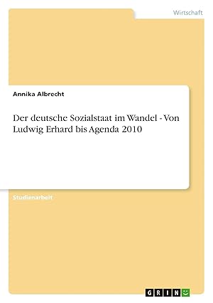 Image du vendeur pour Der deutsche Sozialstaat im Wandel - Von Ludwig Erhard bis Agenda 2010 mis en vente par preigu