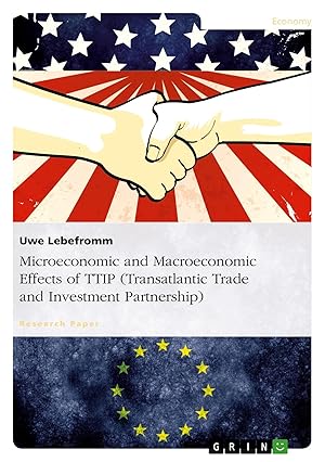 Seller image for Microeconomic and Macroeconomic Effects of TTIP (Transatlantic Trade and Investment Partnership) | Research Focused on Econometric Models for sale by preigu