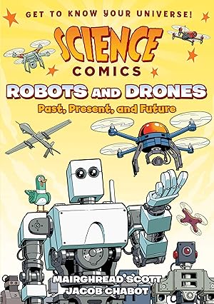 Seller image for Science Comics: Robots and Drones: Past, Present, and Future for sale by Zoom Books Company